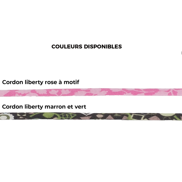 Choix de la couleur du cordon : rose à motif ou marron et vert.